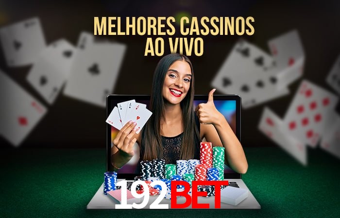 A Experiência Imersiva dos Cassinos Ao Vivo no 192BET